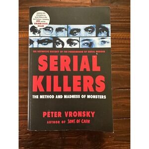 Serial Killers The Method and Madness of Monsters Peter Vronsky True Crime Book
